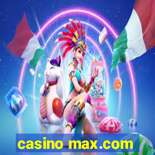 casino max.com