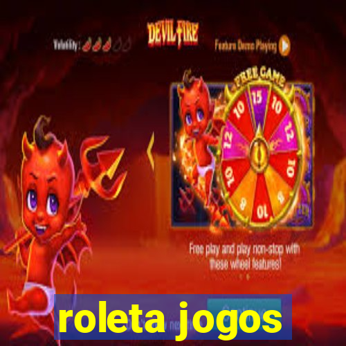 roleta jogos