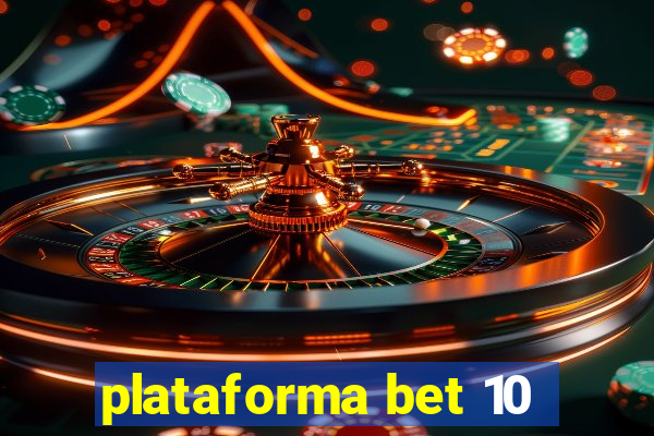 plataforma bet 10