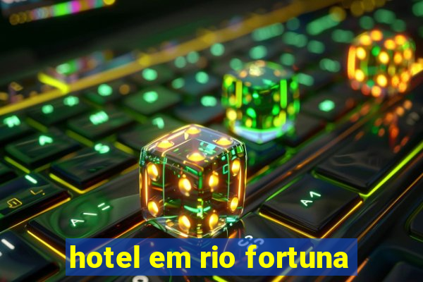 hotel em rio fortuna