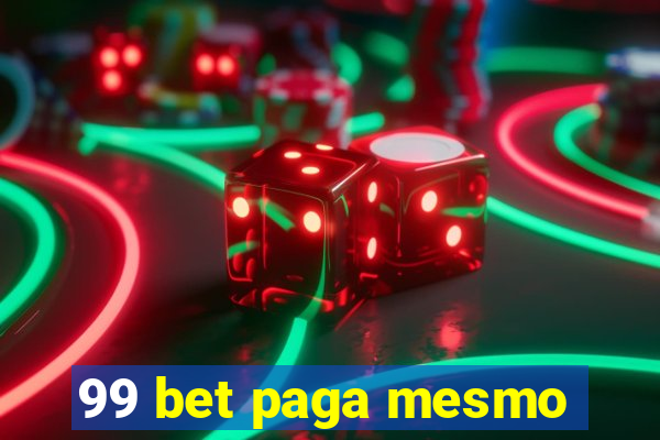 99 bet paga mesmo