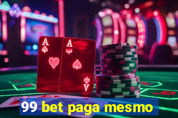 99 bet paga mesmo