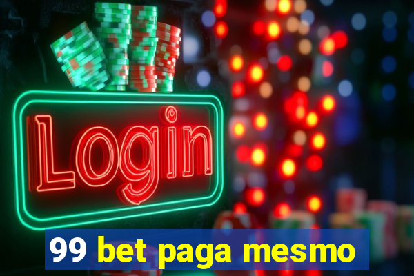 99 bet paga mesmo