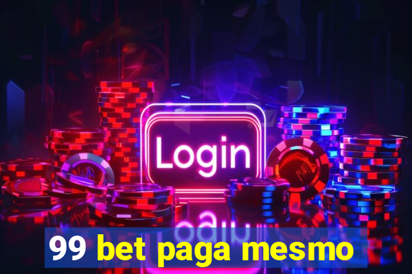 99 bet paga mesmo