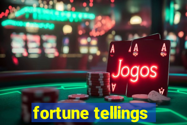 fortune tellings