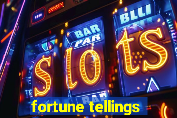 fortune tellings