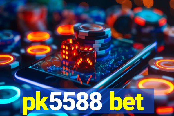 pk5588 bet