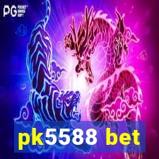 pk5588 bet