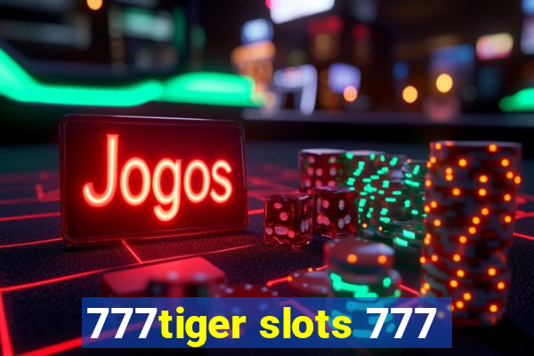 777tiger slots 777