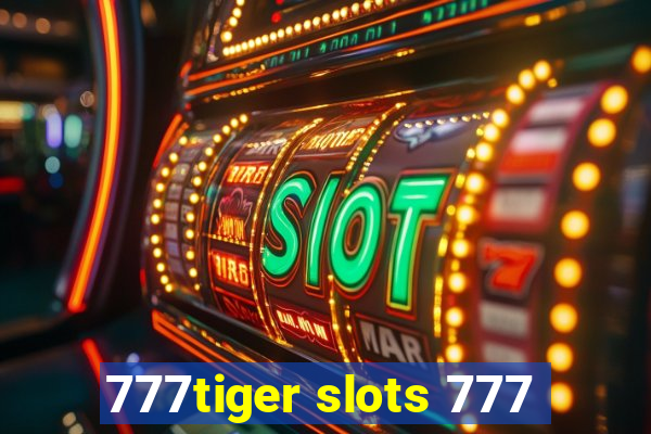 777tiger slots 777