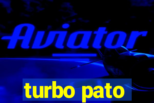 turbo pato