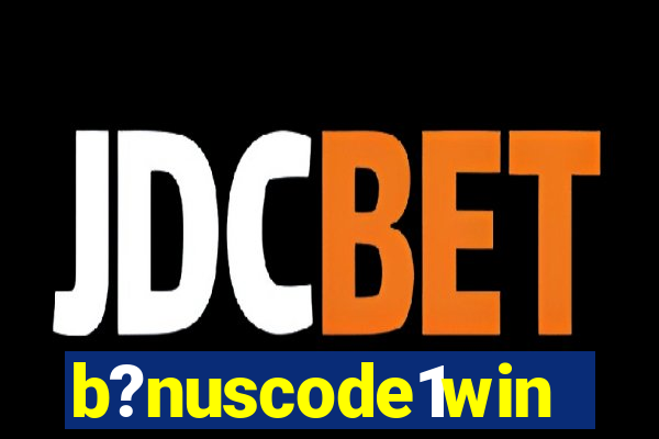 b?nuscode1win