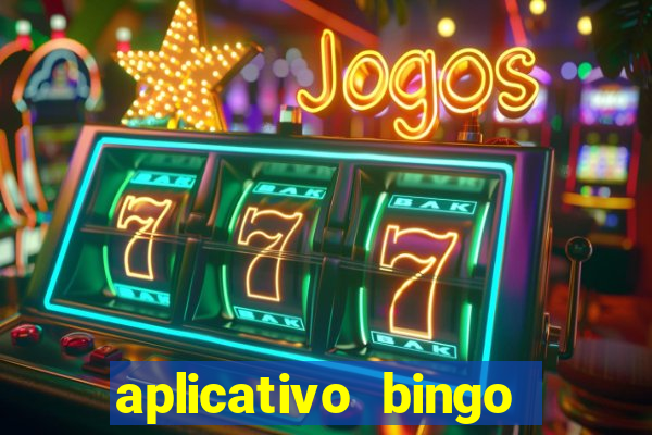 aplicativo bingo paga mesmo