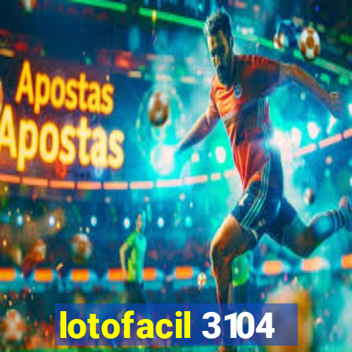 lotofacil 3104