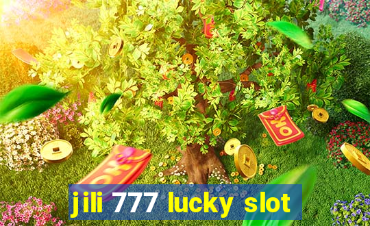 jili 777 lucky slot