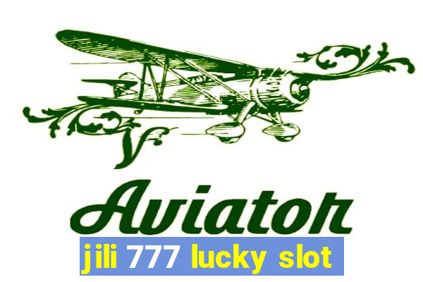 jili 777 lucky slot