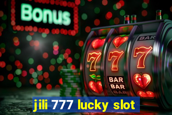 jili 777 lucky slot