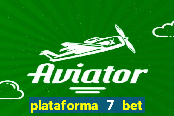 plataforma 7 bet paga mesmo