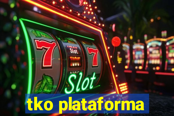 tko plataforma