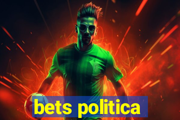 bets politica