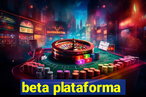 beta plataforma