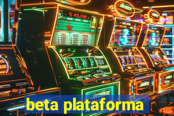 beta plataforma