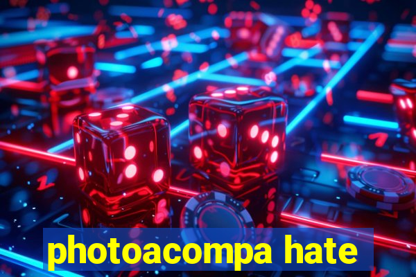 photoacompa hate