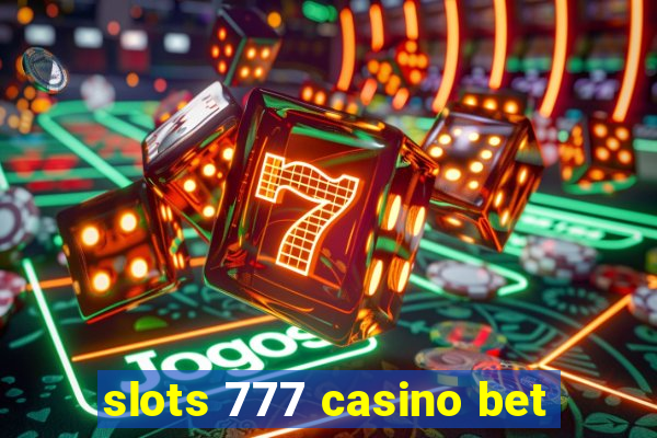 slots 777 casino bet