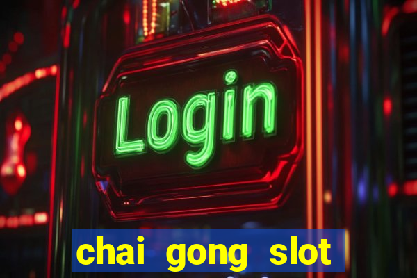 chai gong slot play free