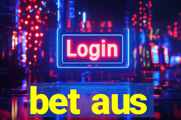 bet aus