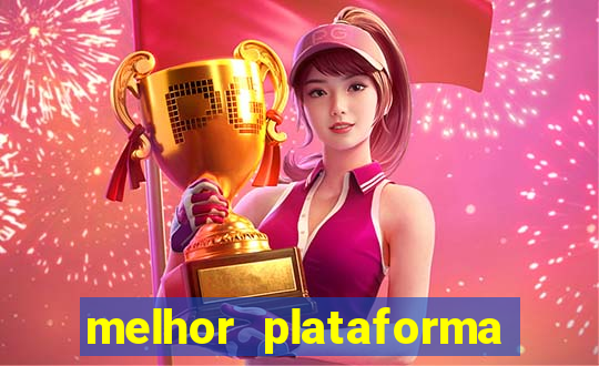 melhor plataforma jogo do tigrinho