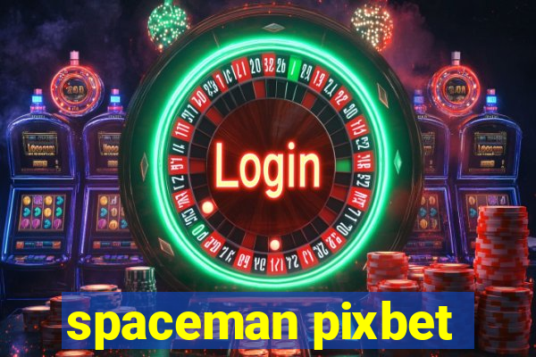 spaceman pixbet