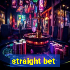 straight bet