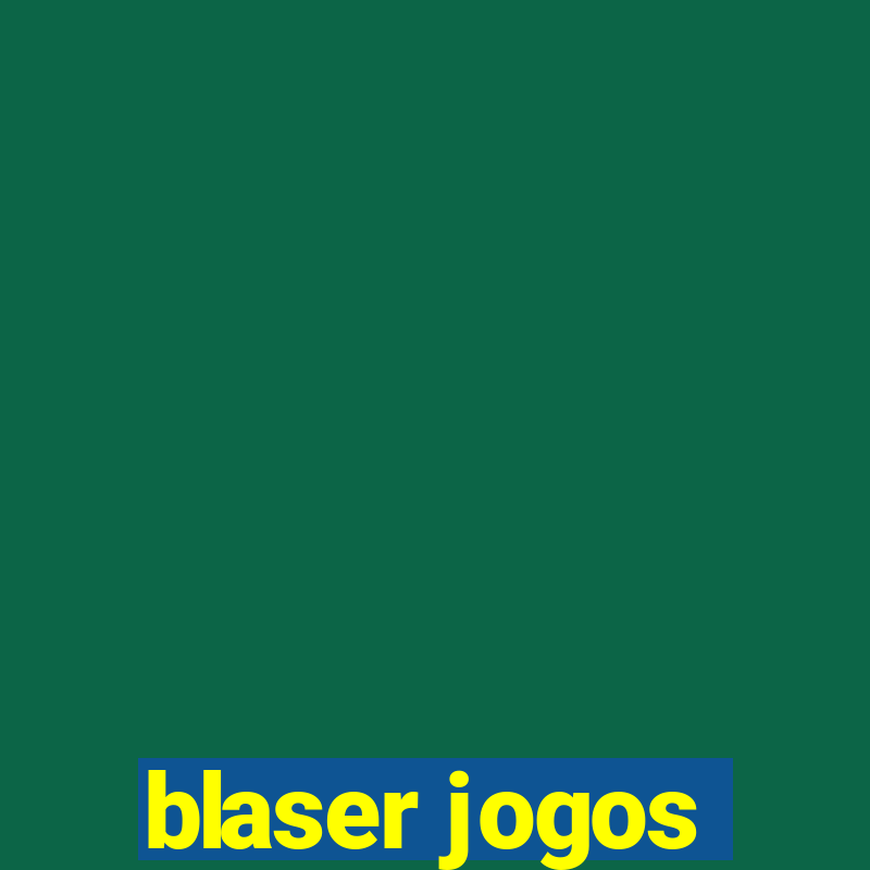 blaser jogos