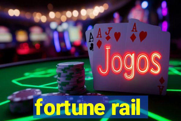 fortune rail