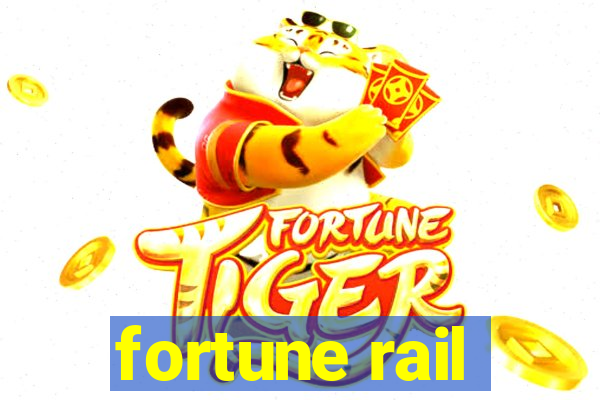 fortune rail