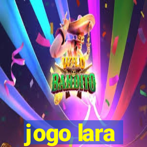 jogo lara