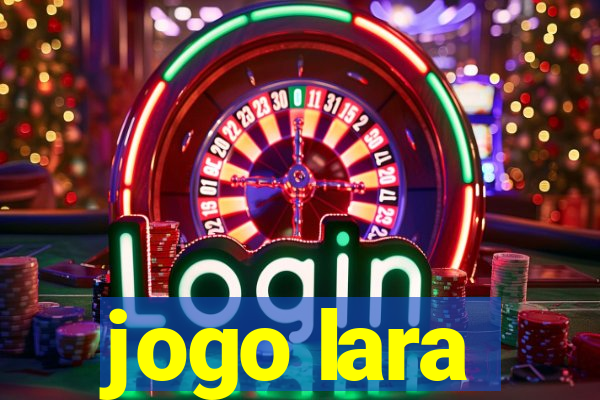 jogo lara