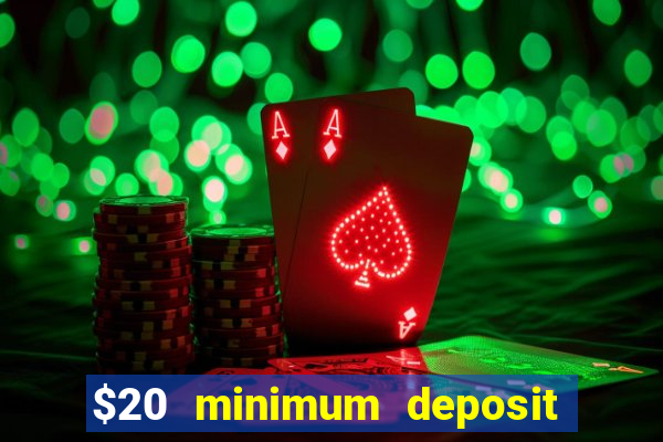 $20 minimum deposit casino canada