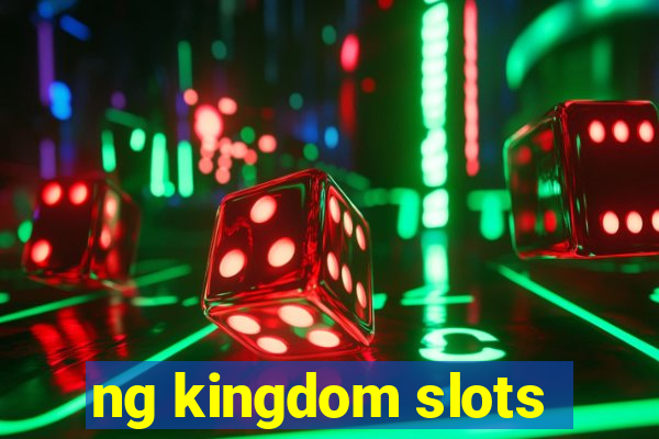 ng kingdom slots