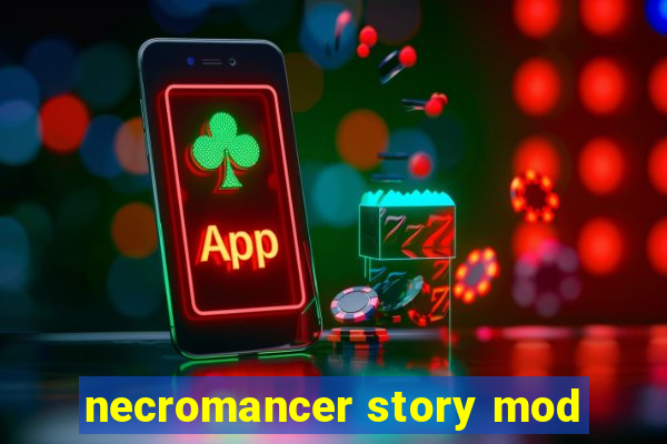 necromancer story mod