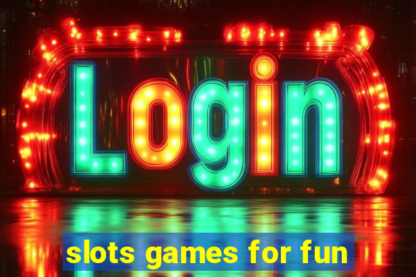 slots games for fun