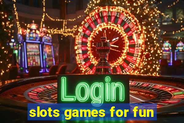 slots games for fun