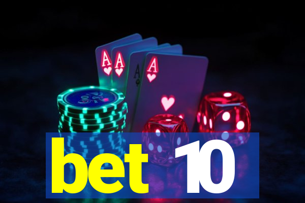 bet 10