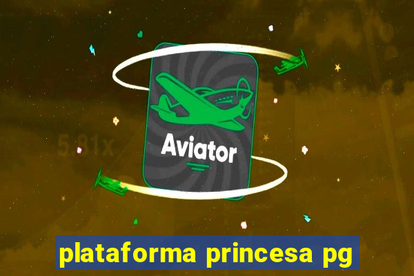 plataforma princesa pg