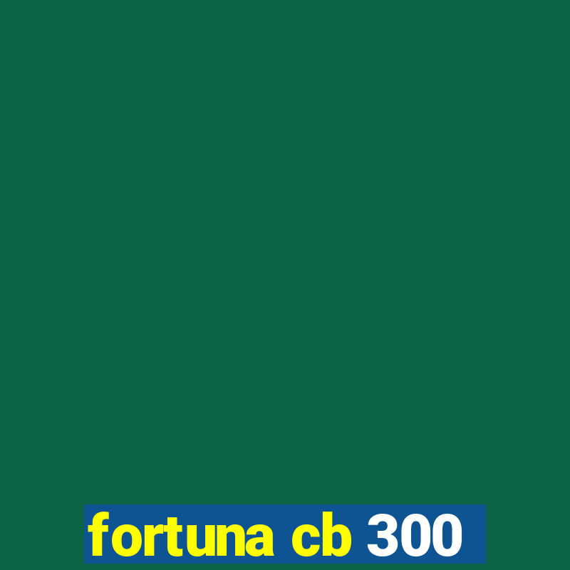 fortuna cb 300