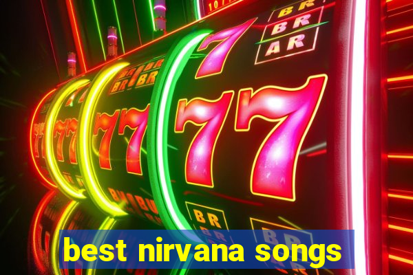 best nirvana songs