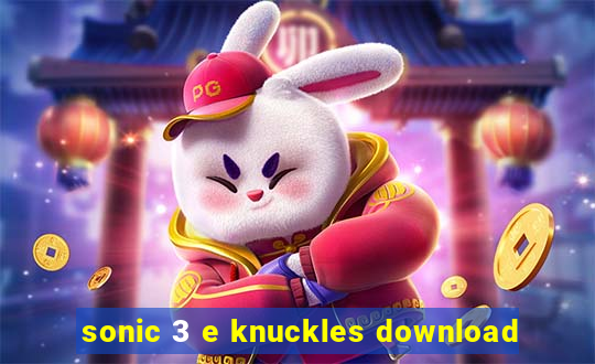 sonic 3 e knuckles download