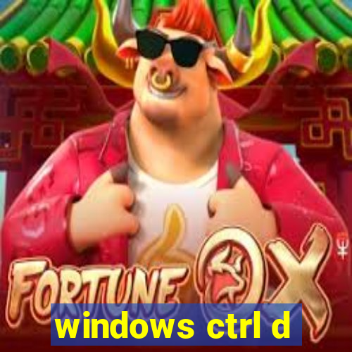 windows ctrl d