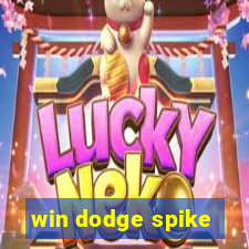 win dodge spike